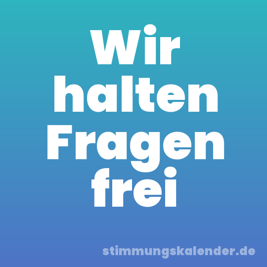 Wir halten Fragen frei