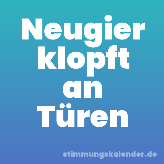 Neugier klopft an Türen