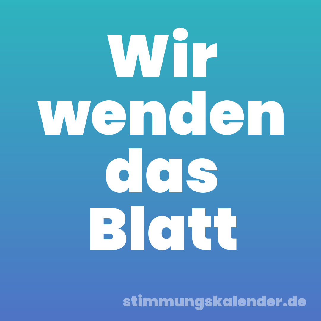 Wir wenden das Blatt