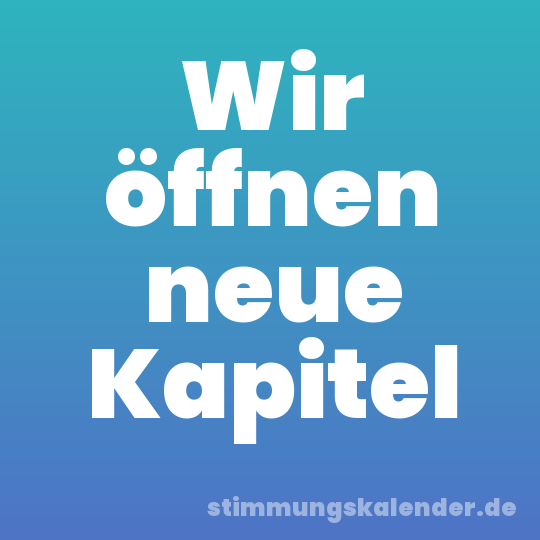 Wir öffnen neue Kapitel