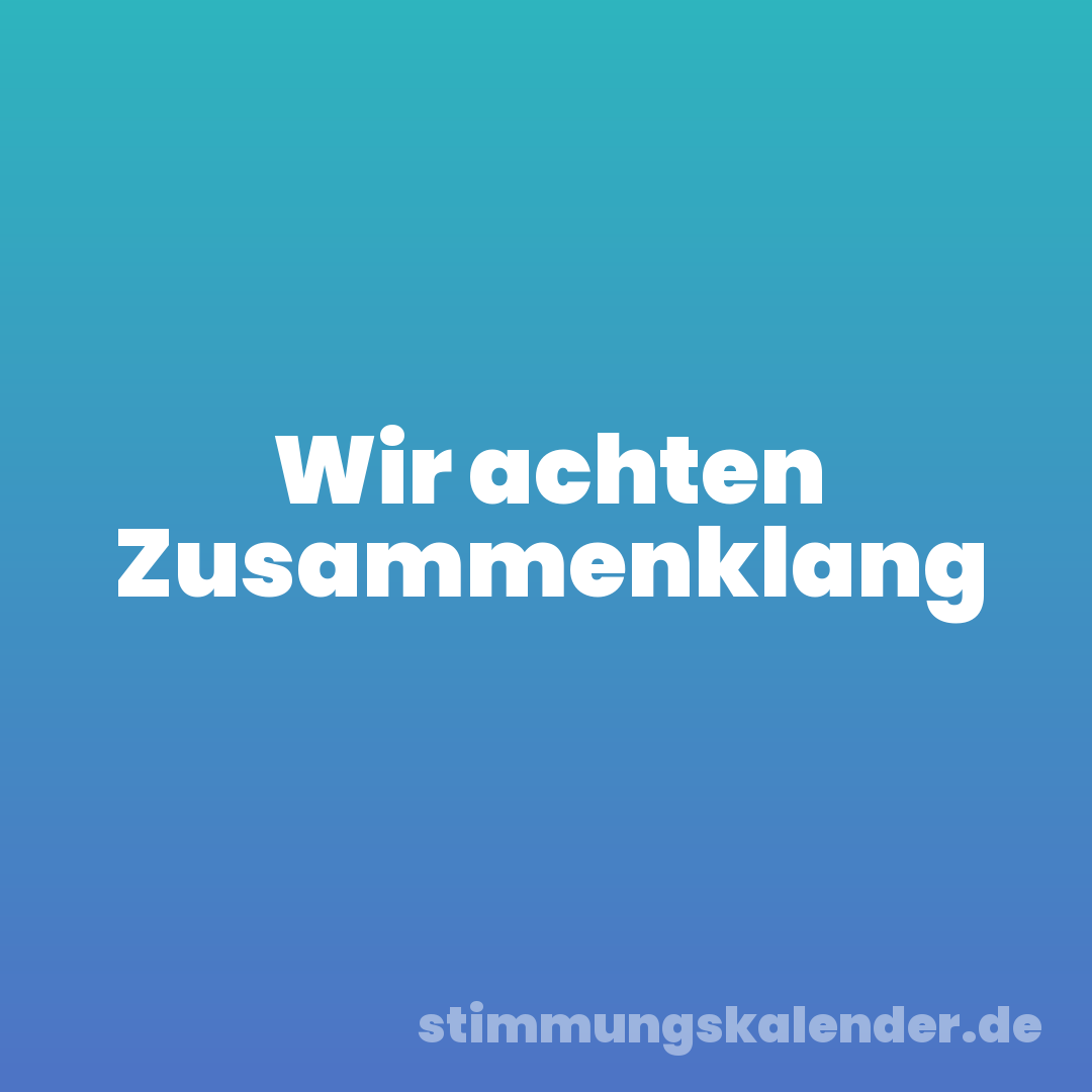 Wir achten Zusammenklang