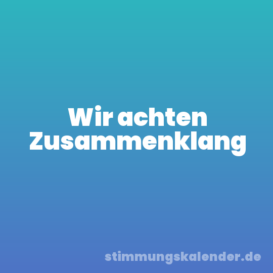 Wir achten Zusammenklang