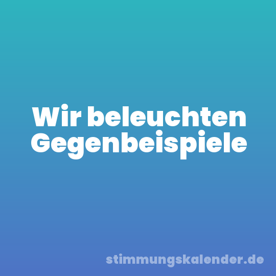 Wir beleuchten Gegenbeispiele