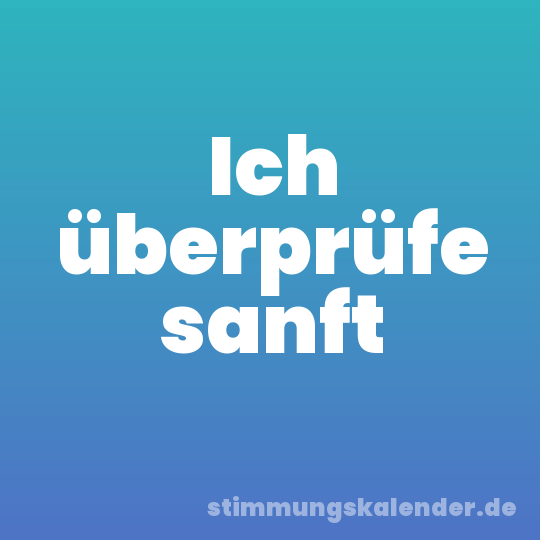 Ich überprüfe sanft