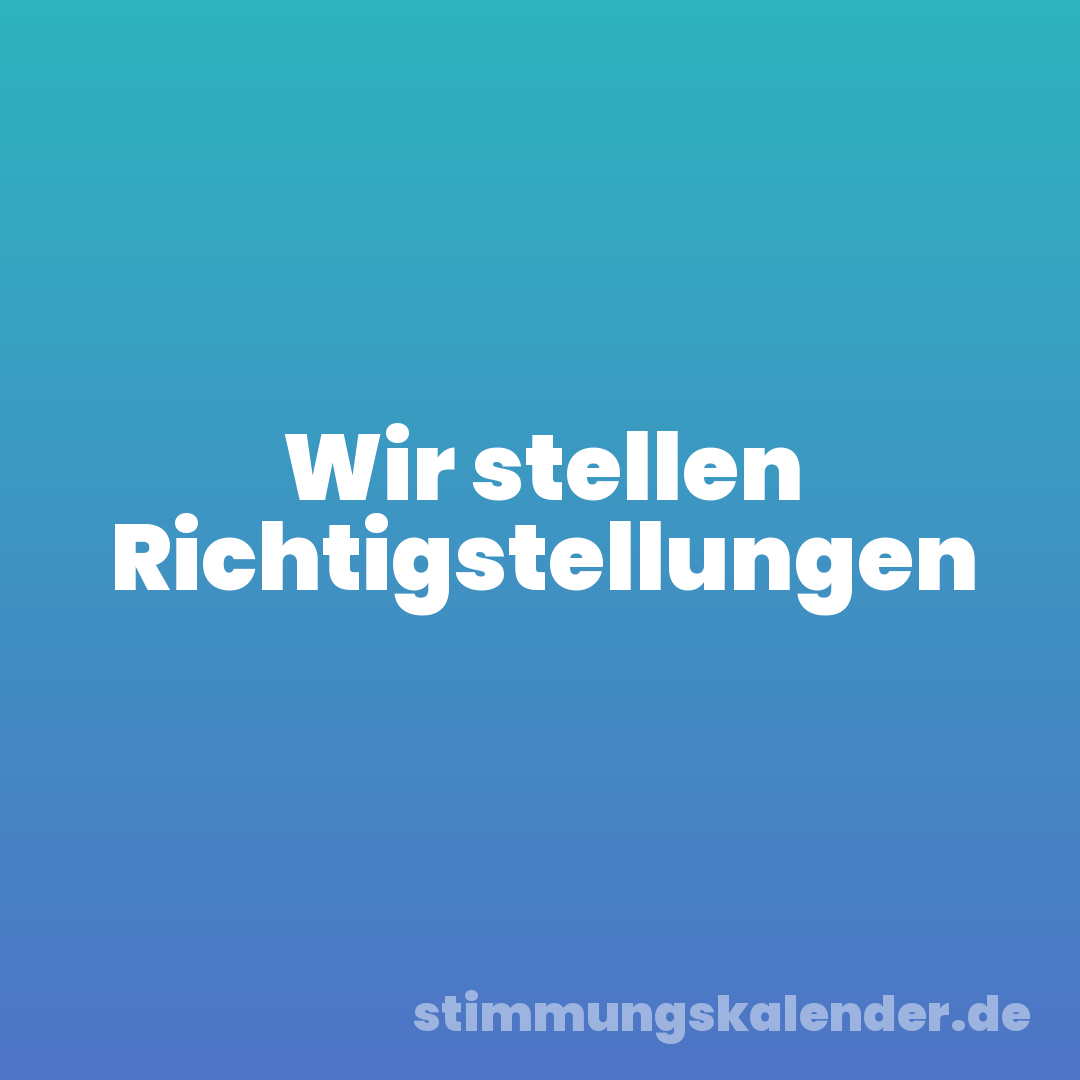 Wir stellen Richtigstellungen