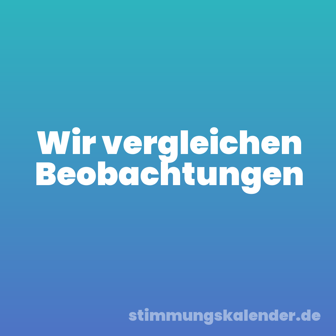 Wir vergleichen Beobachtungen