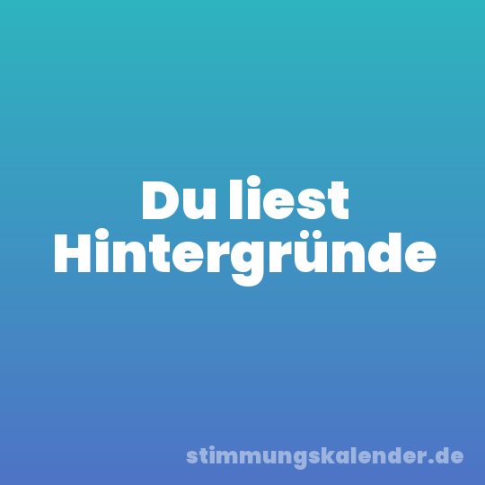 Du liest Hintergründe