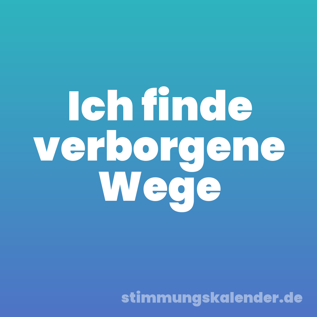 Ich finde verborgene Wege