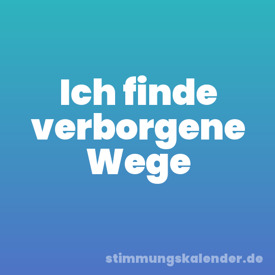 Ich finde verborgene Wege