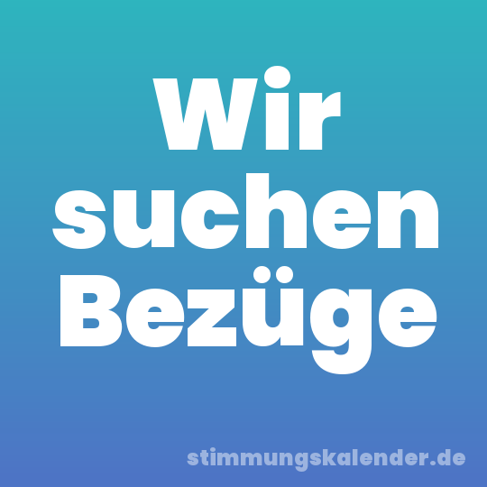 Wir suchen Bezüge