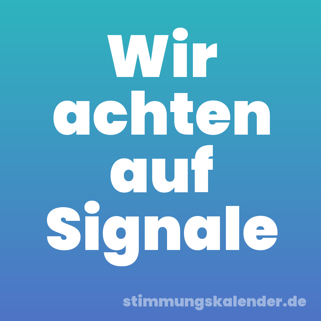 Wir achten auf Signale