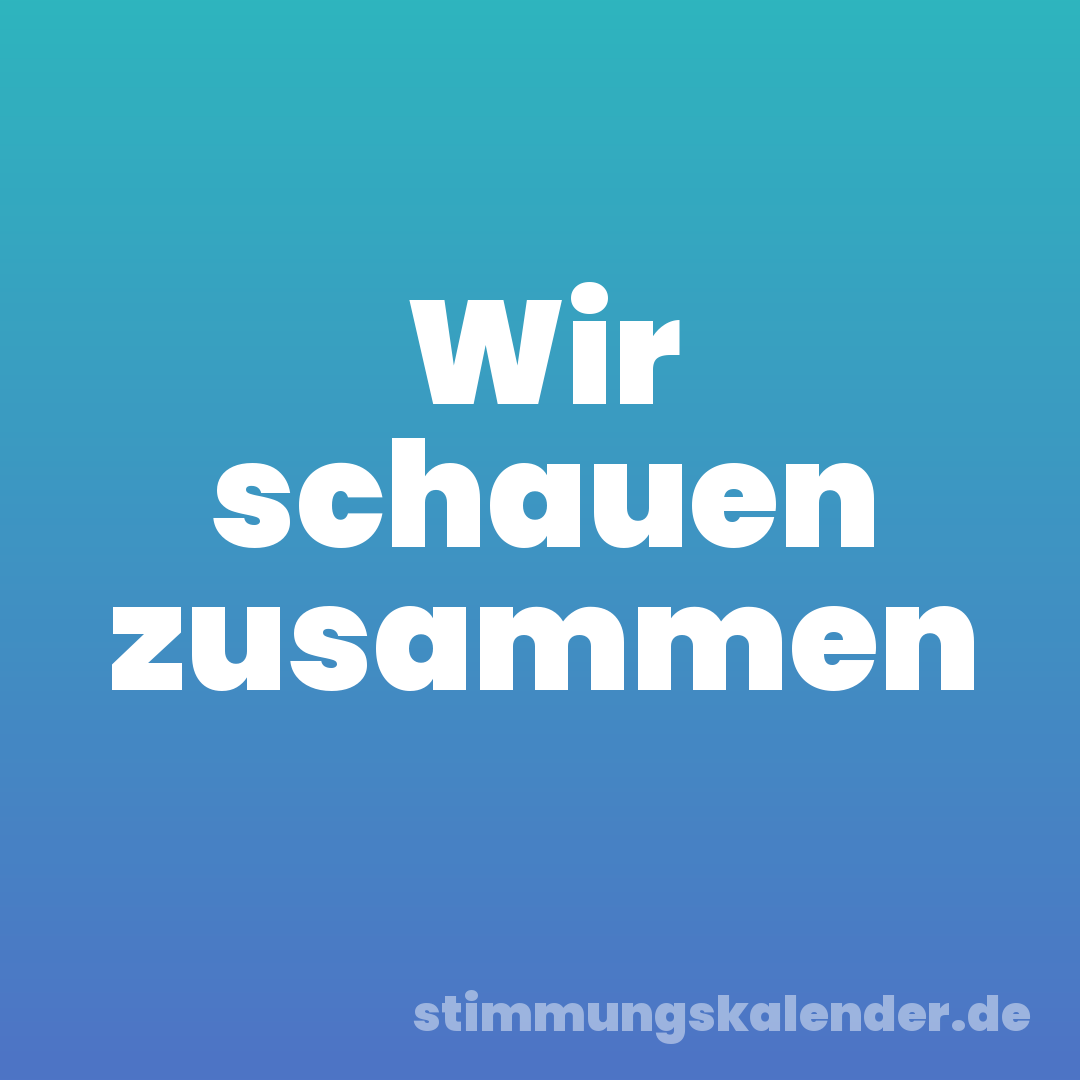 Wir schauen zusammen
