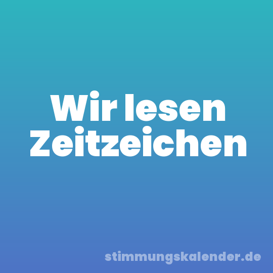 Wir lesen Zeitzeichen