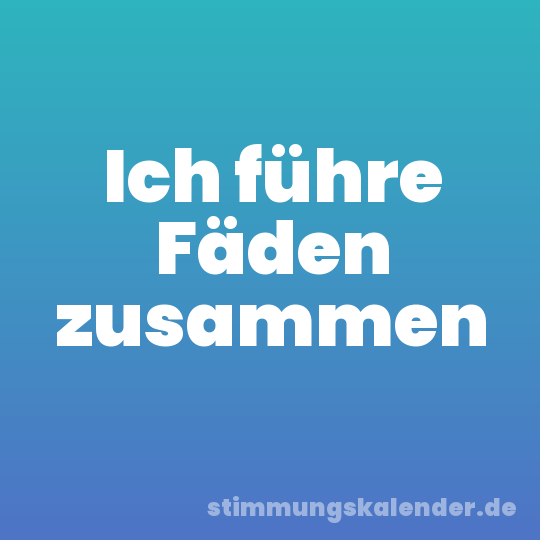 Ich führe Fäden zusammen