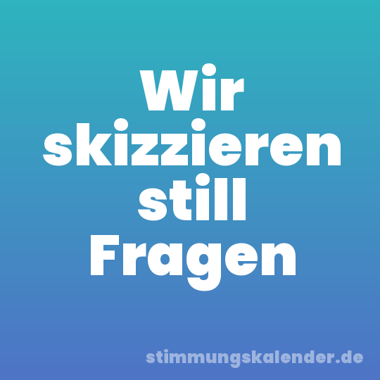 Wir skizzieren still Fragen