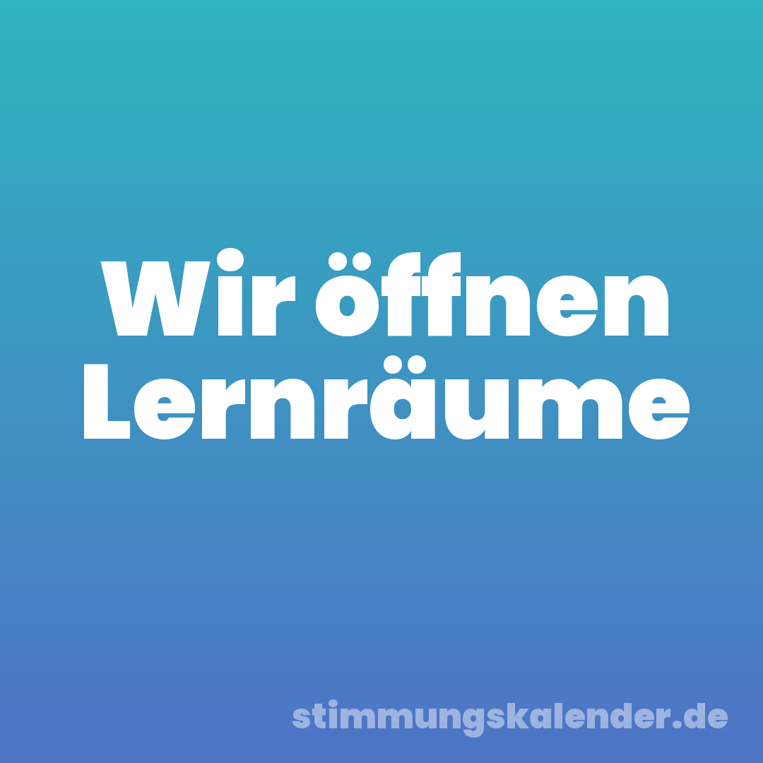 Wir öffnen Lernräume