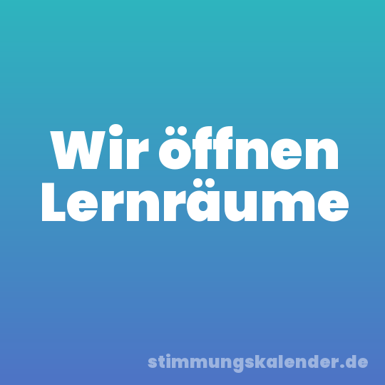 Wir öffnen Lernräume