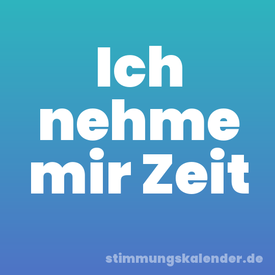 Ich nehme mir Zeit