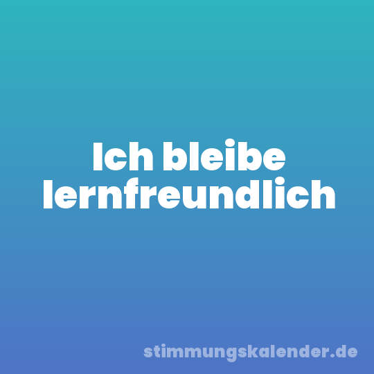 Ich bleibe lernfreundlich