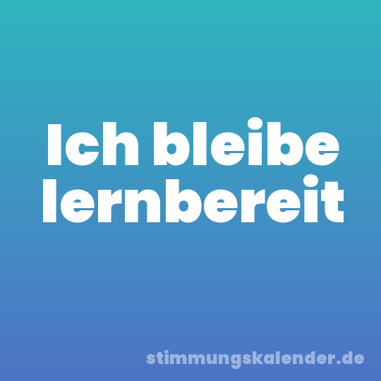 Ich bleibe lernbereit