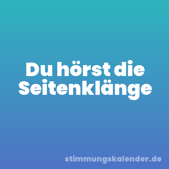 Du hörst die Seitenklänge