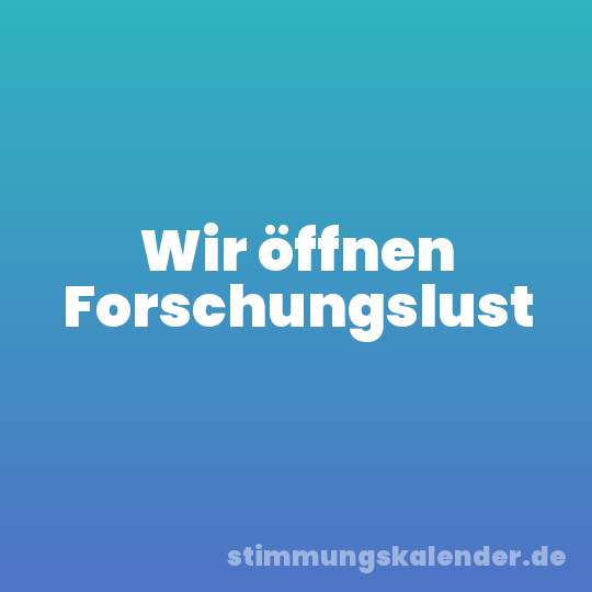 Wir öffnen Forschungslust