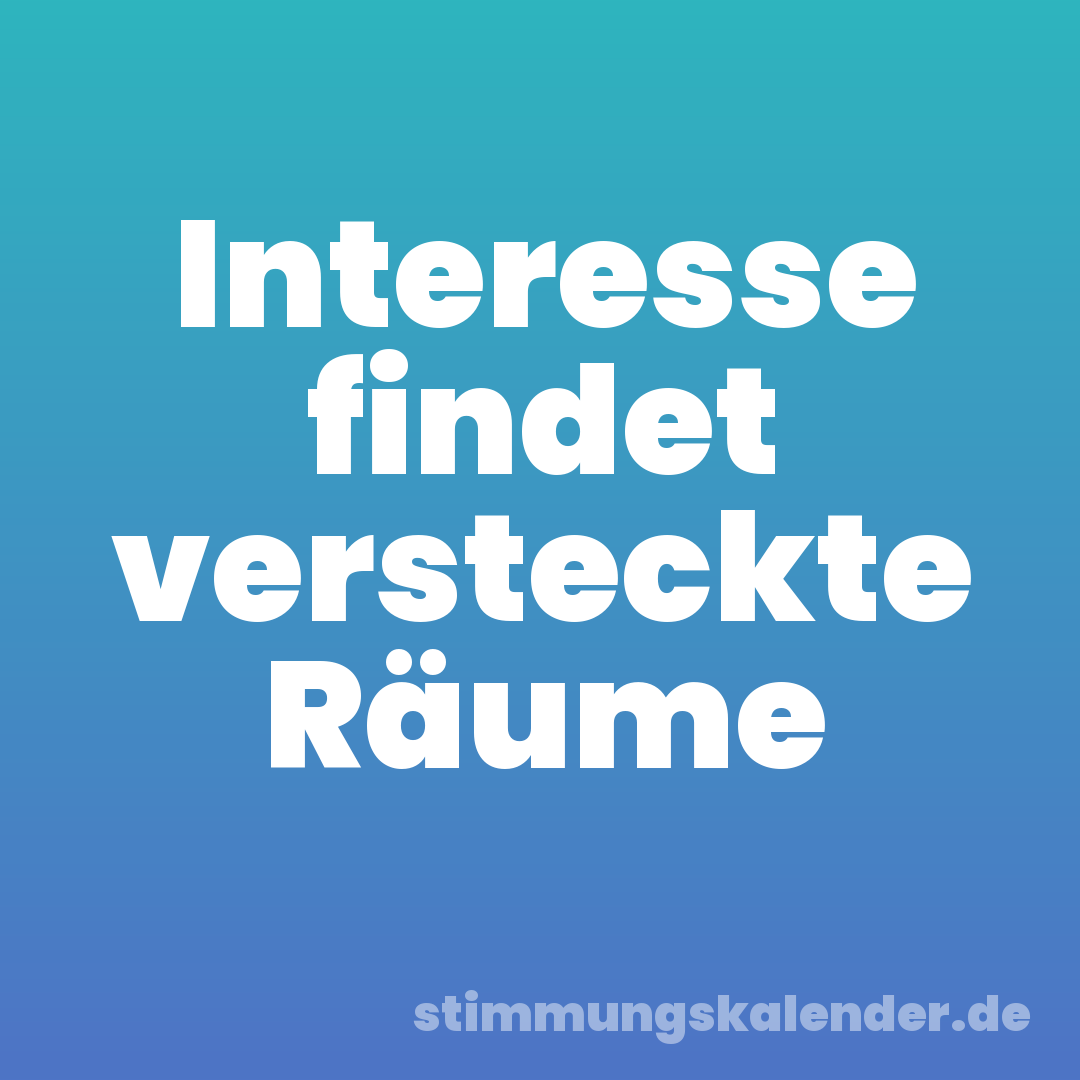 Interesse findet versteckte Räume
