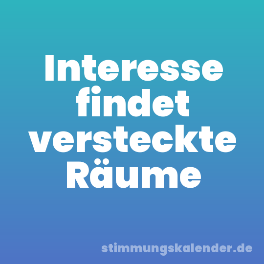 Interesse findet versteckte Räume