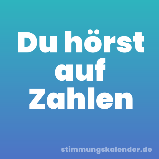 Du hörst auf Zahlen