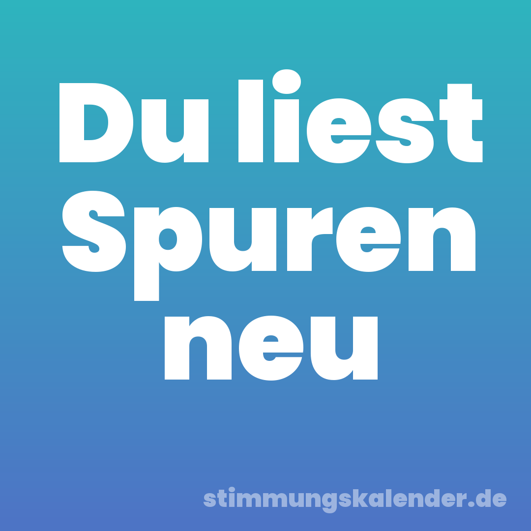 Du liest Spuren neu