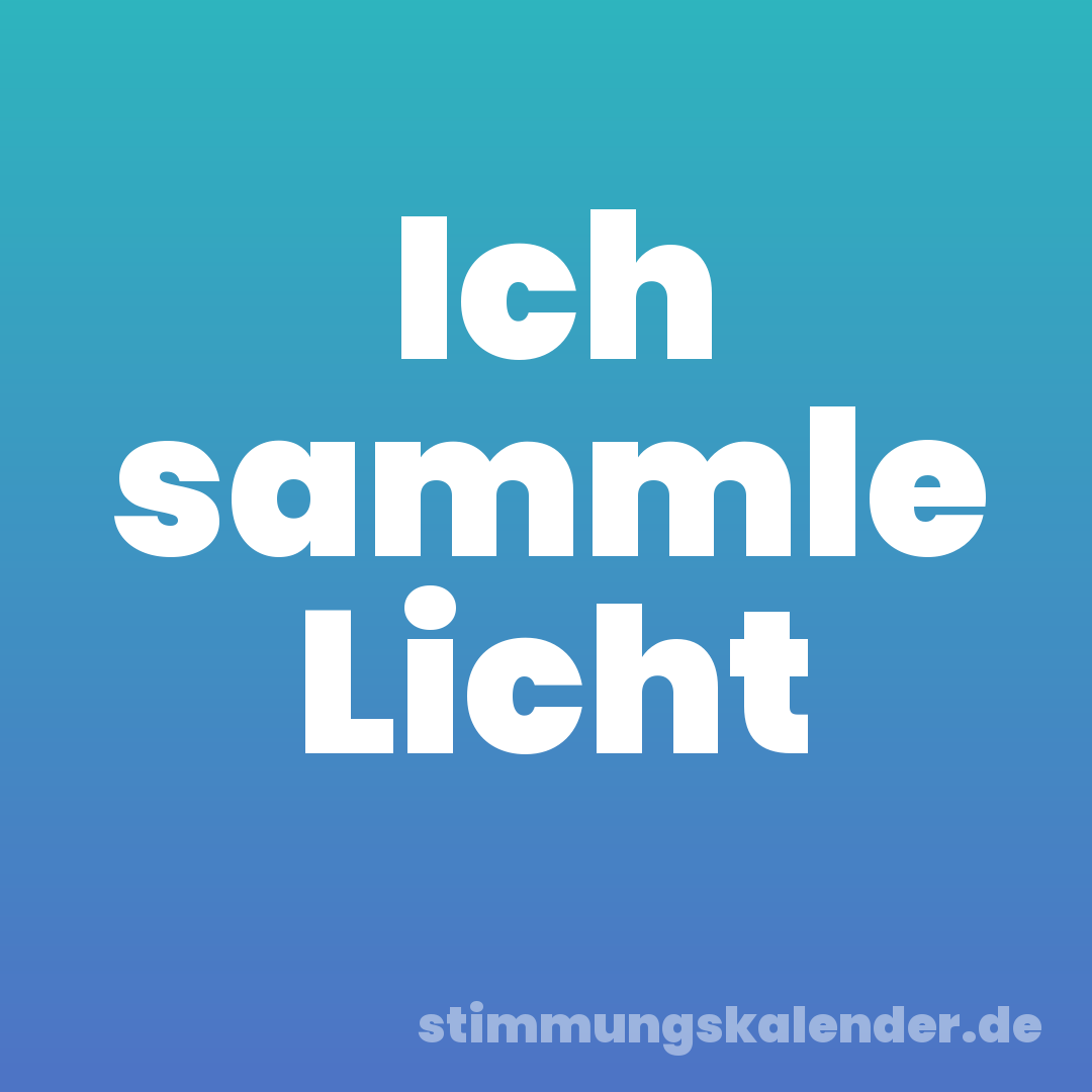 Ich sammle Licht