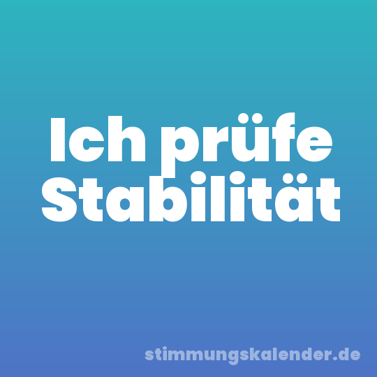Ich prüfe Stabilität