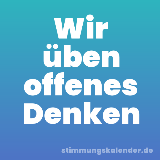 Wir üben offenes Denken
