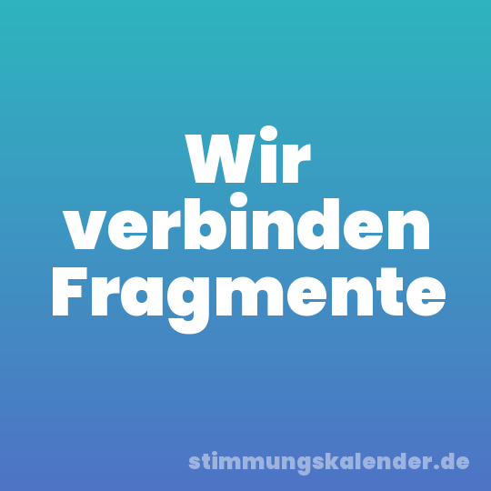 Wir verbinden Fragmente