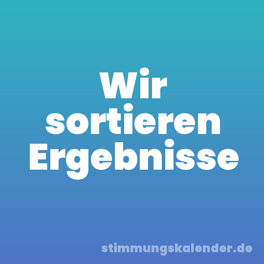 Wir sortieren Ergebnisse