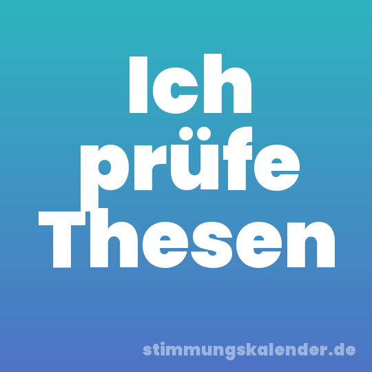 Ich prüfe Thesen