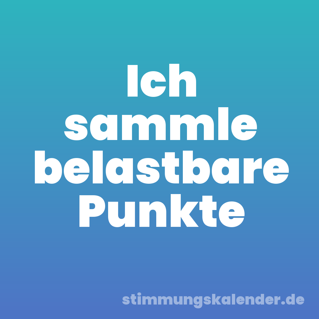 Ich sammle belastbare Punkte