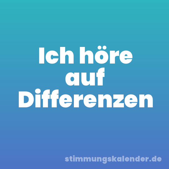 Ich höre auf Differenzen
