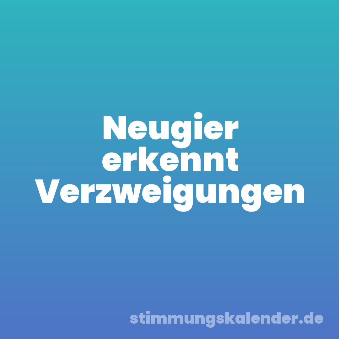 Neugier erkennt Verzweigungen