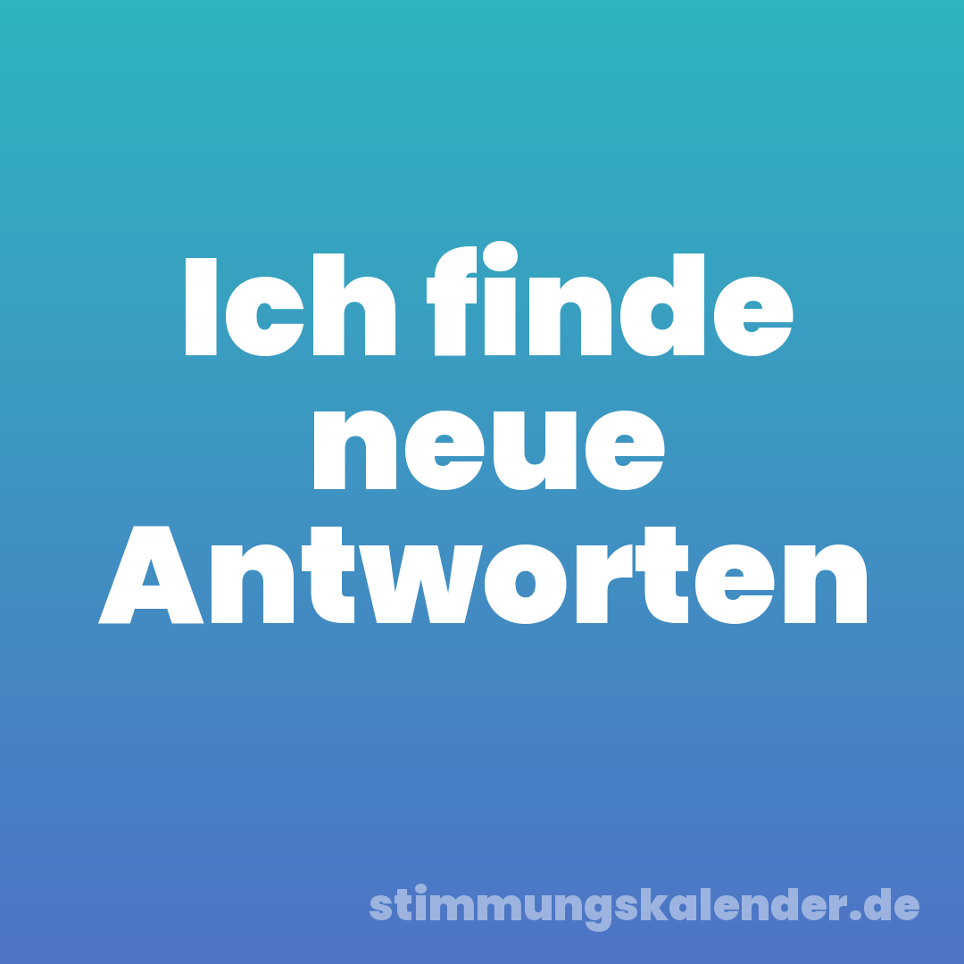Ich finde neue Antworten