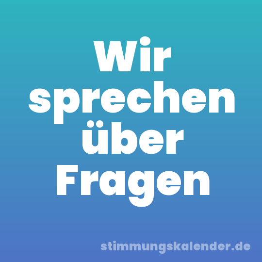 Wir sprechen über Fragen