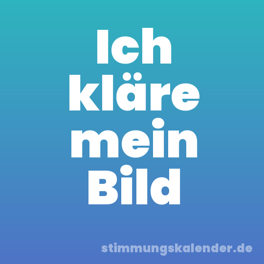 Ich kläre mein Bild