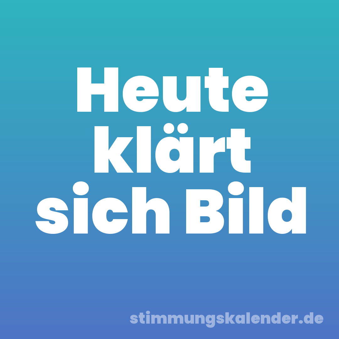 Heute klärt sich Bild