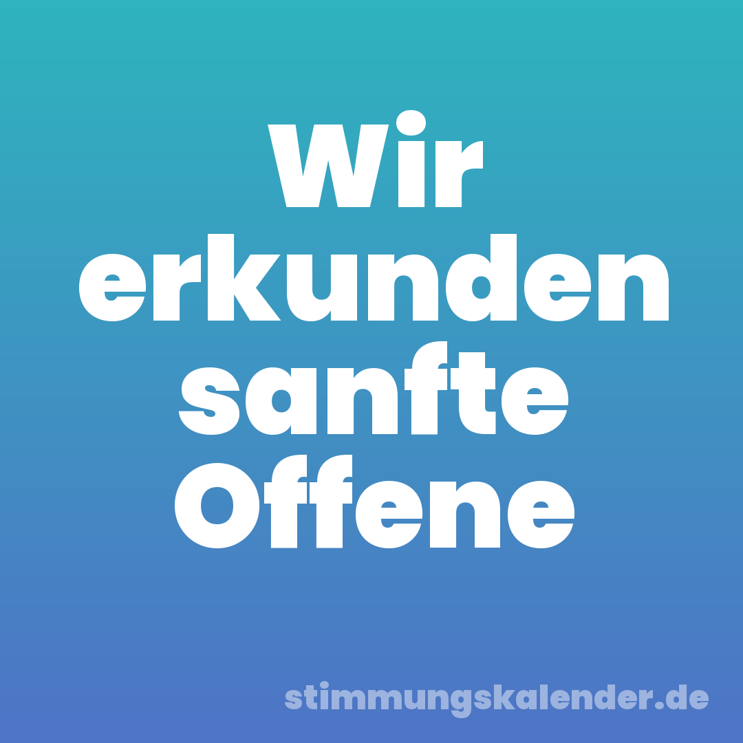 Wir erkunden sanfte Offene