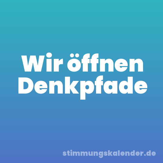 Wir öffnen Denkpfade