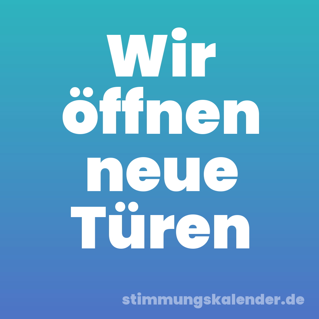 Wir öffnen neue Türen