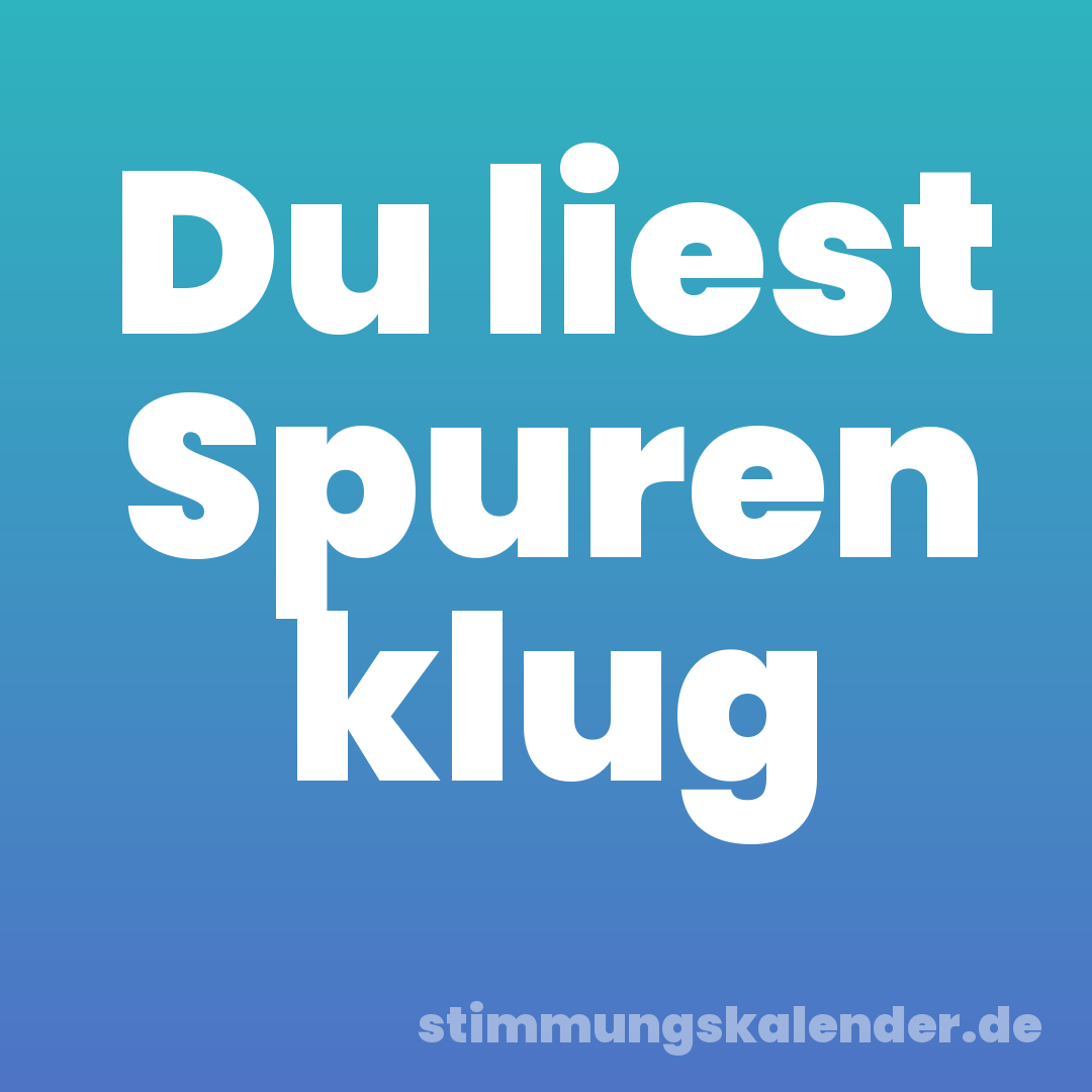 Du liest Spuren klug