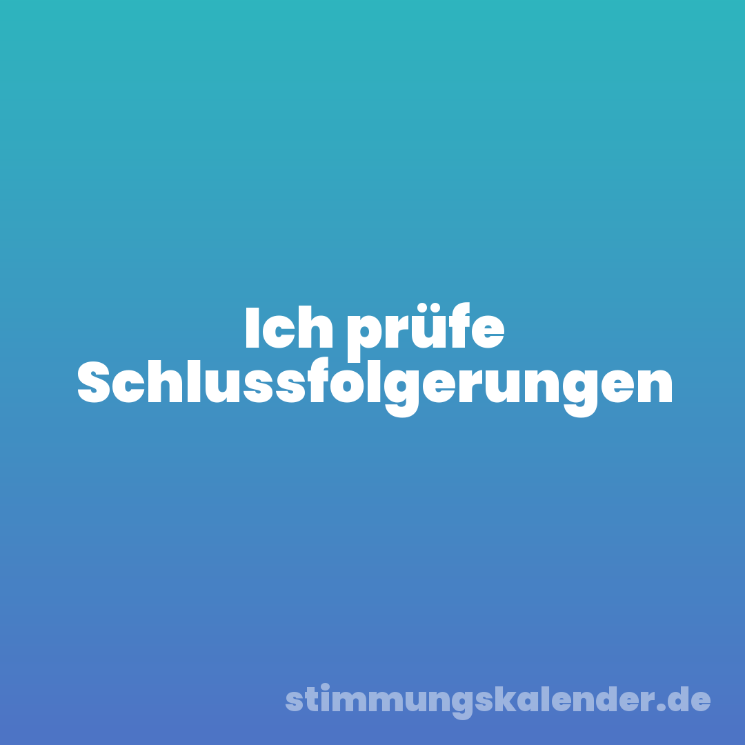 Ich prüfe Schlussfolgerungen