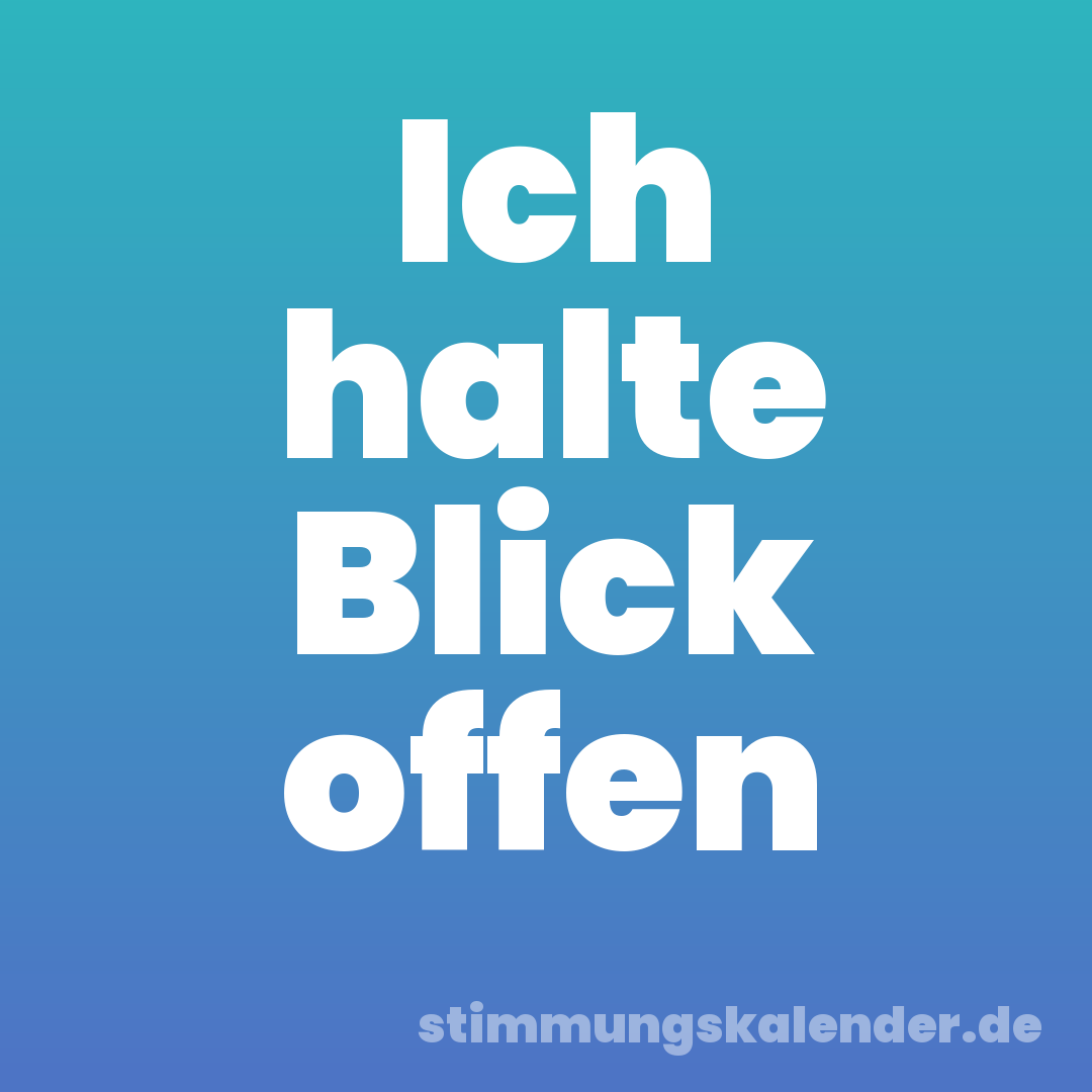 Ich halte Blick offen