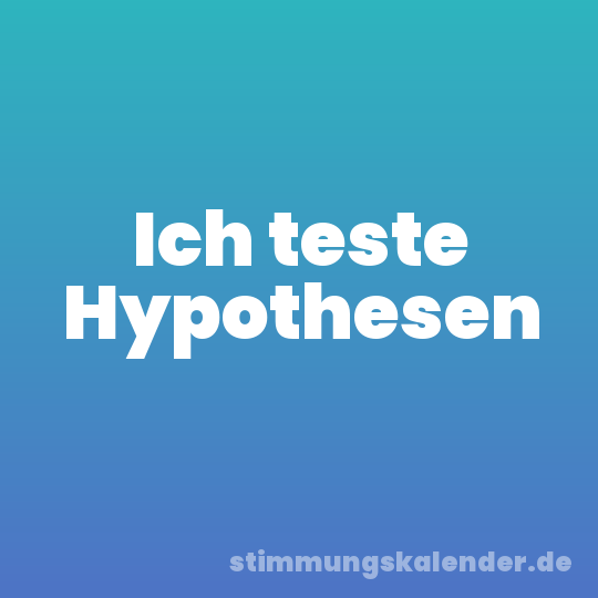 Ich teste Hypothesen